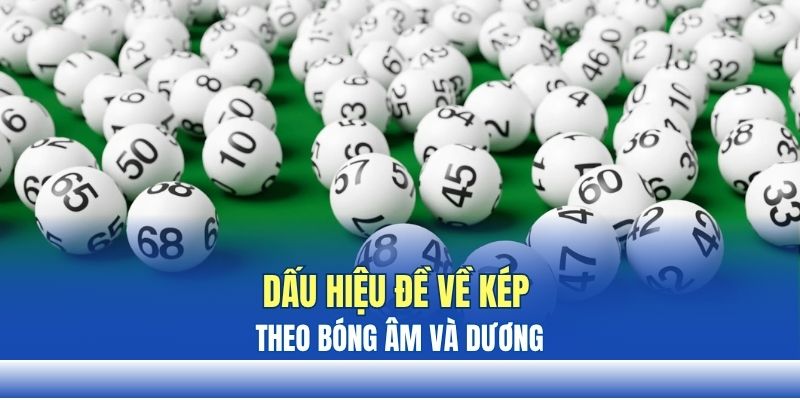 Dấu hiệu đề về kép theo bóng âm và dương Dấu hiệu đề về kép theo bóng âm và dương