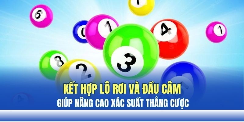 Kết hợp lô rơi và đầu câm giúp nâng cao xác suất thắng cược Kết hợp lô rơi và đầu câm giúp nâng cao xác suất thắng cược