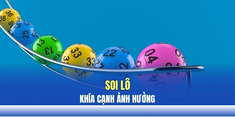 Khía cạnh ảnh hưởng việc soi lô Khía cạnh ảnh hưởng việc soi lô