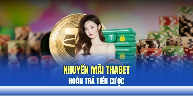 Khuyến mãi hoàn trả tiền cược Khuyến mãi hoàn trả tiền cược