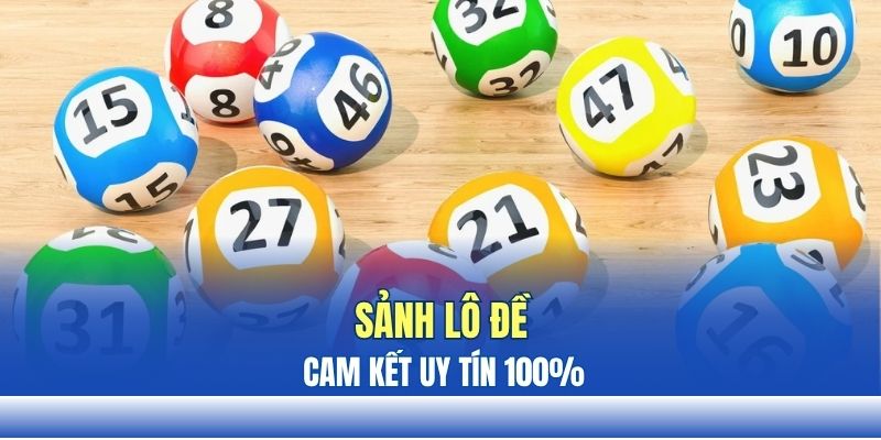 Sảnh lô đề cam kết uy tín 100% Sảnh lô đề cam kết uy tín 100%