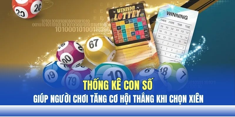 Thống kê con số giúp người chơi tăng cơ hội thắng khi chọn xiên Thống kê con số giúp người chơi tăng cơ hội thắng khi chọn xiên