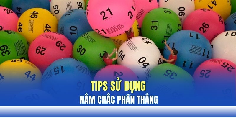 Tips sử dụng nắm chắc phần thắng Tips sử dụng nắm chắc phần thắng