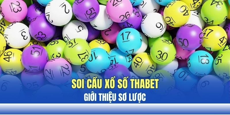 Vài điều về soi cầu xổ số THABET